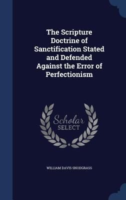 Produktbild: The Scripture Doctrine of Sanctification Stated and Defended Against the Error of Perfectionism