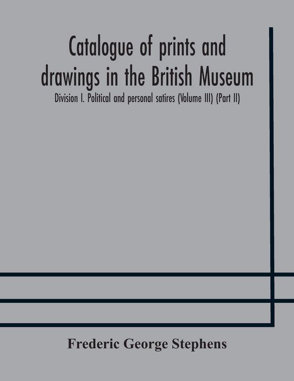 Produktbild: Catalogue Of Prints And Drawings In The British Museum