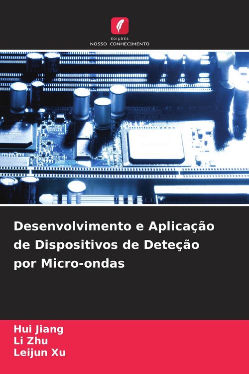 Produktbild: Desenvolvimento e Aplica&ccedil;&atilde;o de Dispositivos de Dete&ccedil;&atilde;o por Micro-ondas