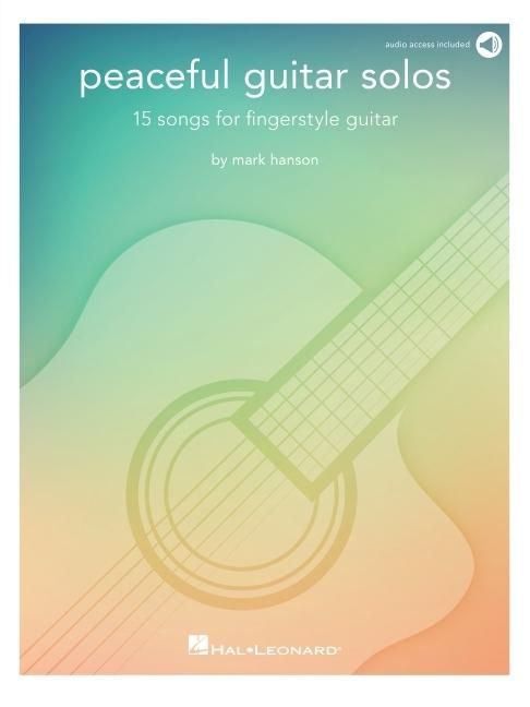 Produktbild: Peaceful Guitar Solos - 15 Songs for Fingerstyle Guitar by Mark Hanson with Access to Online Recordings