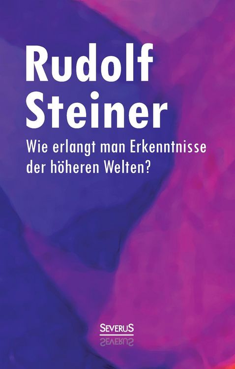 Produktbild: Steiner, R: Wie erlangt man Erkenntnisse der h&ouml;heren Welten?