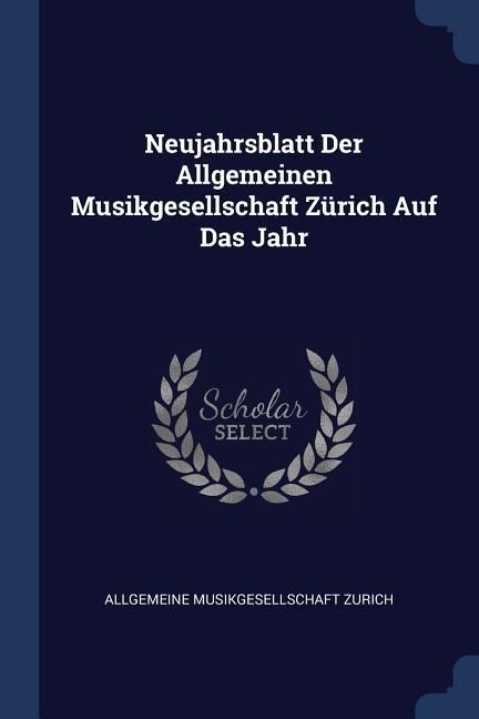 Produktbild: Neujahrsblatt Der Allgemeinen Musikgesellschaft Z&uuml;rich Auf Das Jahr