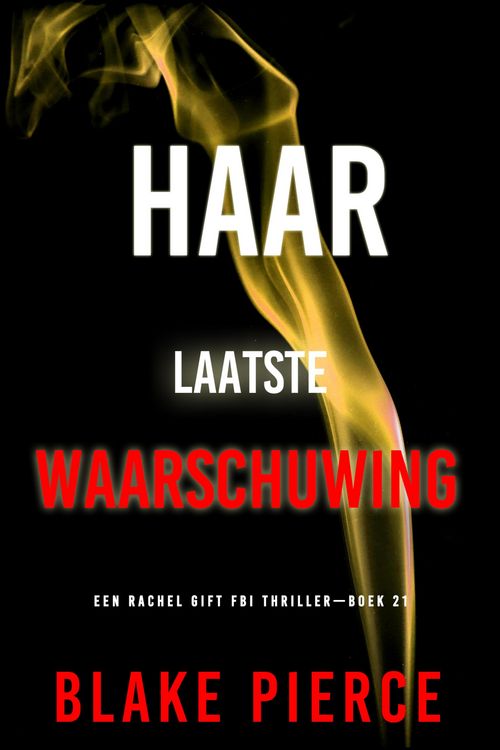 Produktbild: Haar Laatste Waarschuwing (Een Rachel Gift FBI Thriller-Boek 21)