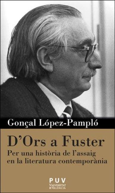 Produktbild: D'Ors a Fuster : per a una hist&ograve;ria de l'assaig en la literatura contempor&agrave;nia