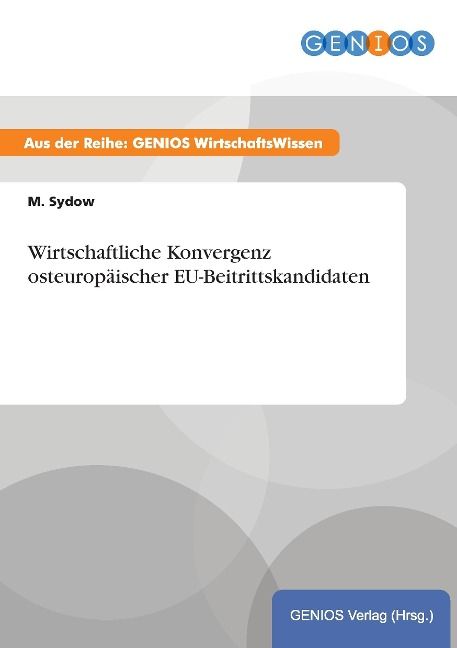 Produktbild: Wirtschaftliche Konvergenz osteurop&auml;ischer EU-Beitrittskandidaten