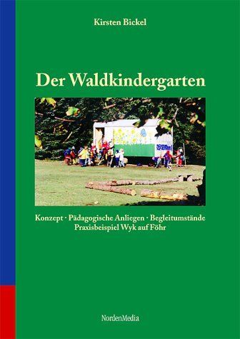 Produktbild: Der Waldkindergarten - Konzept, p&auml;dagogische Anliegen, Begleitumst&auml;nde