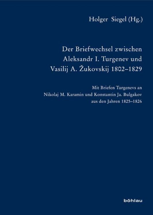 Produktbild: Der Briefwechsel zwischen Aleksandr I. Turgenev und Vasilij A. Žukovskij 1802-1829