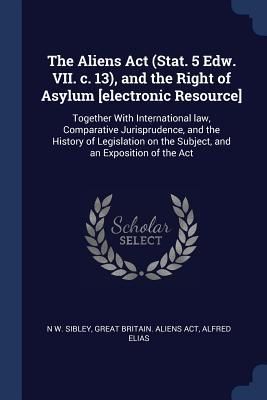 Produktbild: The Aliens Act (Stat. 5 Edw. VII. c. 13), and the Right of Asylum [electronic Resource]