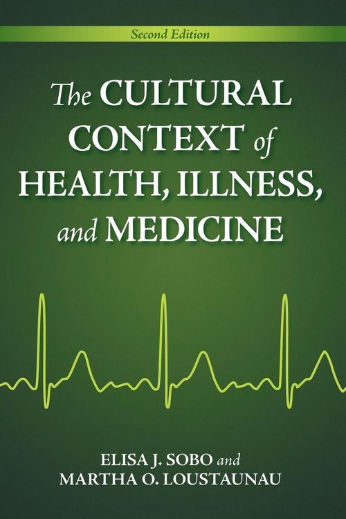 Produktbild: The Cultural Context of Health, Illness, and Medicine