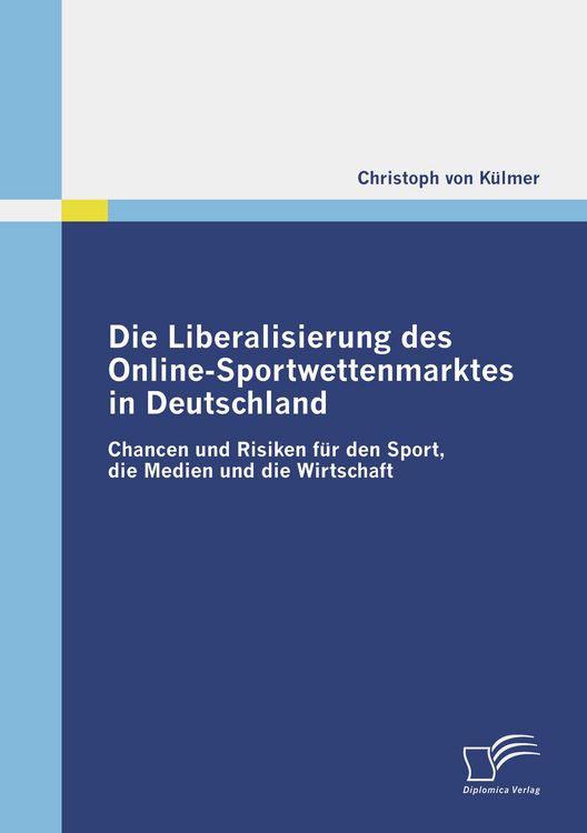 Produktbild: Die Liberalisierung des Online-Sportwettenmarktes in Deutschland