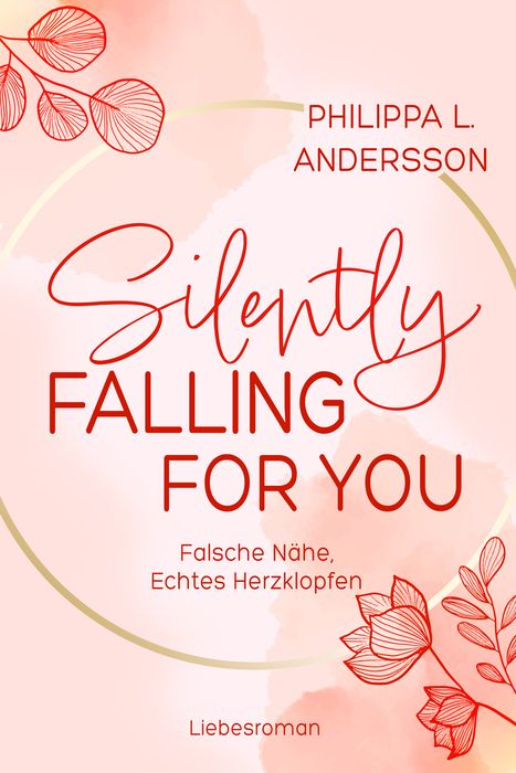 Produktbild: Silently Falling For You - Falsche N&auml;he, Echtes Herzklopfen | Limitierte Auflage mit Farbschnitt