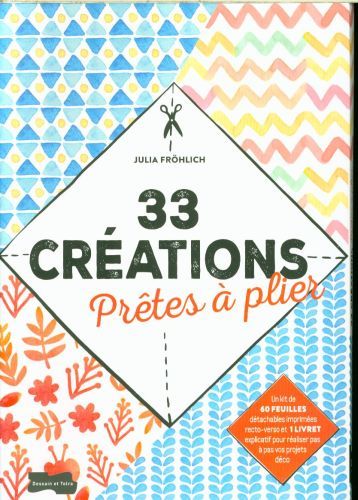 Produktbild: 33 cr&eacute;ations pr&ecirc;tes &agrave; plier