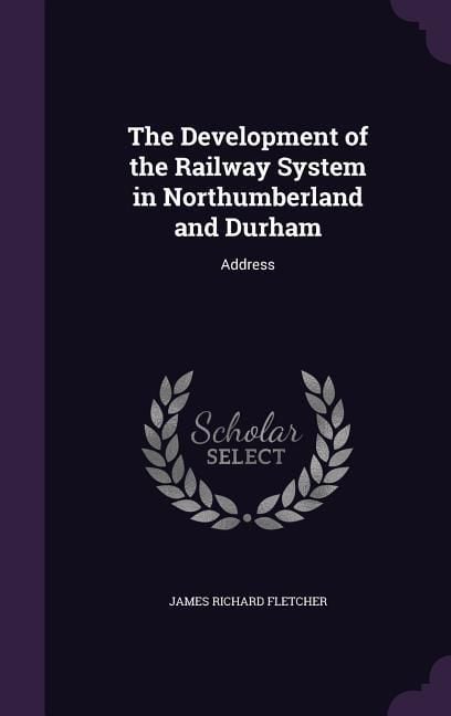 Produktbild: The Development of the Railway System in Northumberland and Durham