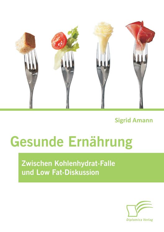 Produktbild: Gesunde Ern&auml;hrung: Zwischen Kohlenhydrat-Falle und Low Fat-Diskussion