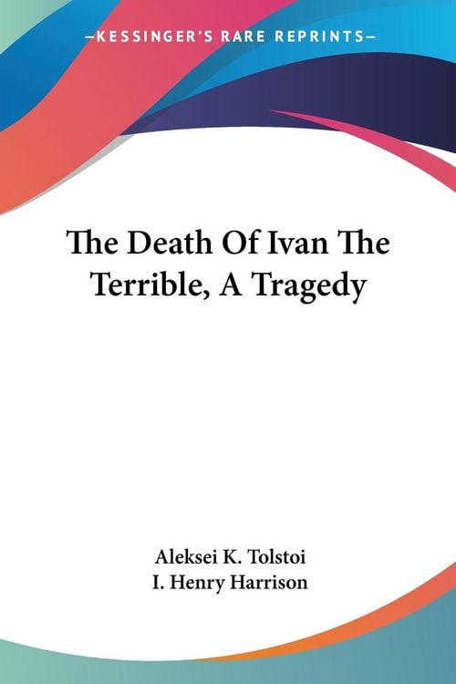 Produktbild: The Death Of Ivan The Terrible, A Tragedy