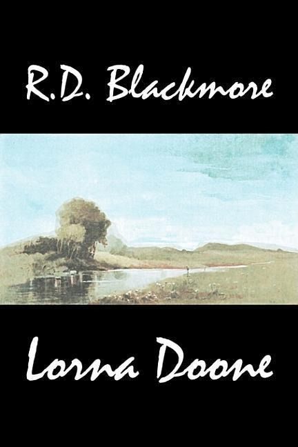 Produktbild: Lorna Doone by R. D. Blackmore, Fiction, Classics