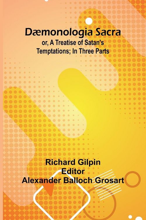 Produktbild: D monologia Sacra; Or, A Treatise Of Satan'S Temptations; In Three Parts