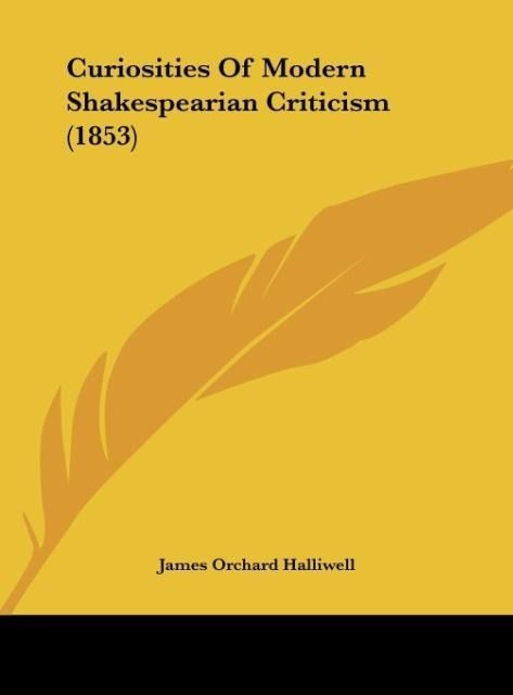 Produktbild: Curiosities Of Modern Shakespearian Criticism (1853)