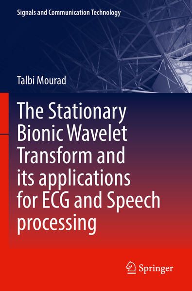 Produktbild: The Stationary Bionic Wavelet Transform and its Applications for ECG and Speech Processing