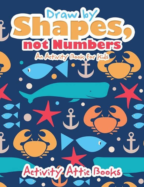 Produktbild: Draw by Shapes, not Numbers: An Activity Book for Kids