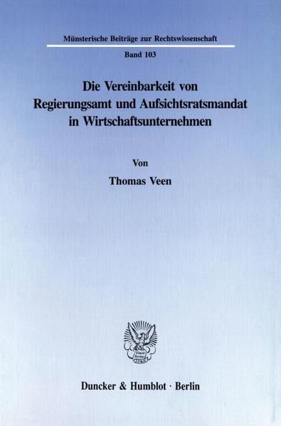 Produktbild: Die Vereinbarkeit von Regierungsamt und Aufsichtsratsmandat in Wirtschaftsunternehmen.