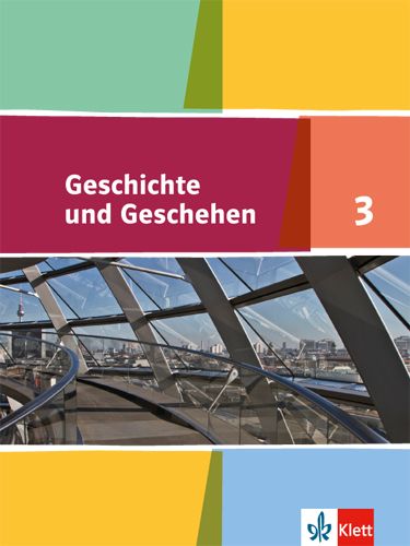 Produktbild: Geschichte und Geschehen 3. Ausgabe f&uuml;r Nordrhein-Westfalen, Hamburg, Mecklenburg-Vorpommern, Schleswig-Holstein, Sachsen-Anhalt Gymnasium