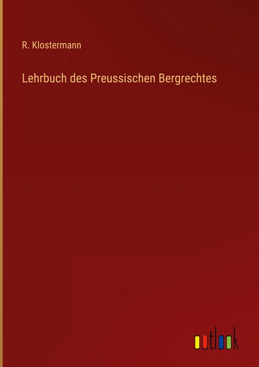 Produktbild: Lehrbuch des Preussischen Bergrechtes