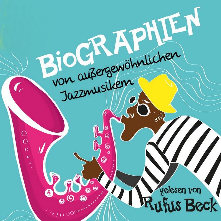Produktbild: Biographien von au&szlig;ergew&ouml;hnlichen Jazzmusikern