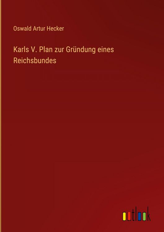 Produktbild: Karls V. Plan zur Gr&uuml;ndung eines Reichsbundes