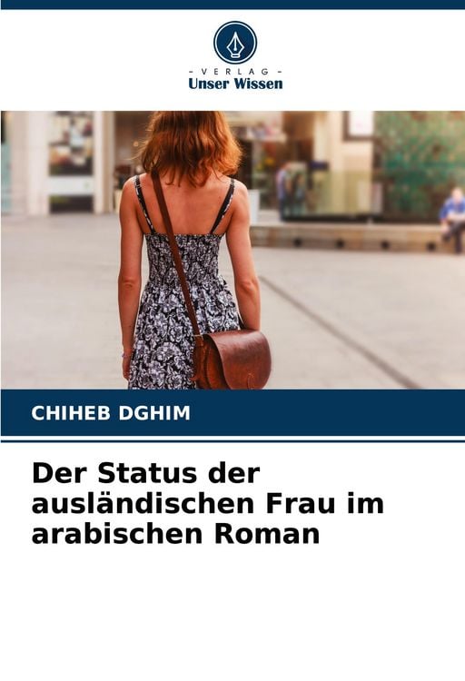 Produktbild: Der Status der ausl&auml;ndischen Frau im arabischen Roman