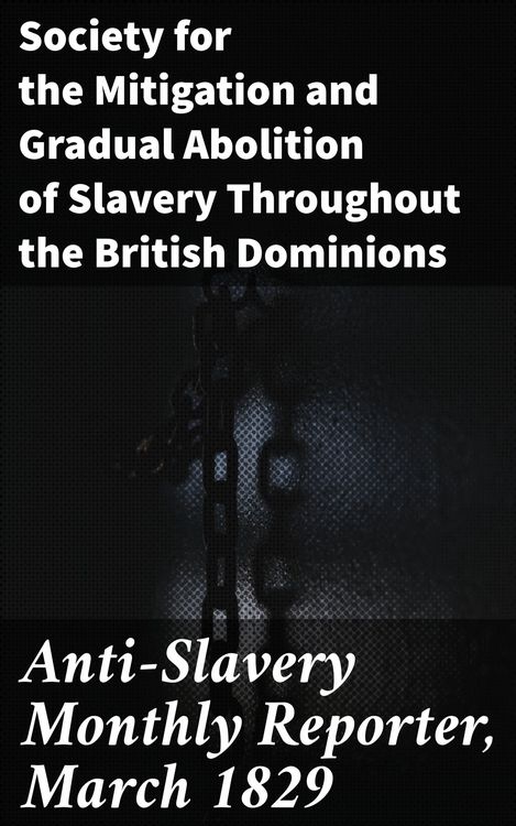 Produktbild: Anti-Slavery Monthly Reporter, March 1829