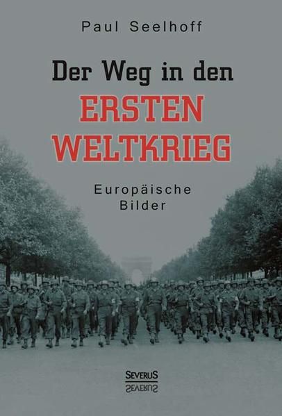 Produktbild: Der Weg in den Ersten Weltkrieg: Europ&auml;ische Bilder
