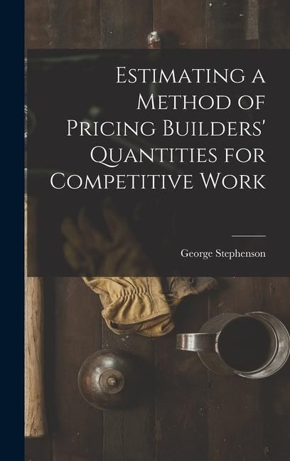 Produktbild: Estimating a Method of Pricing Builders' Quantities for Competitive Work