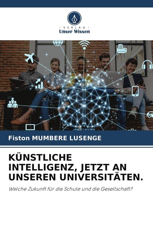 Produktbild: K&uuml;nstliche Intelligenz, Jetzt An Unseren Universit&auml;ten.