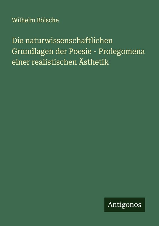 Produktbild: Die naturwissenschaftlichen Grundlagen der Poesie - Prolegomena einer realistischen &Auml;sthetik