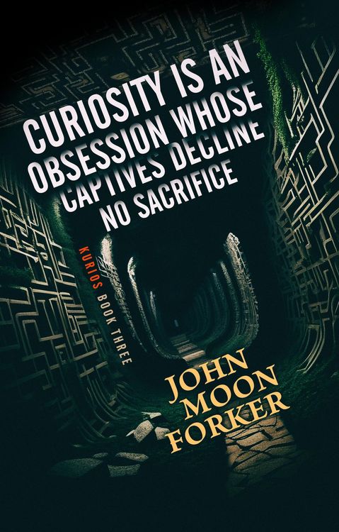Produktbild: Curiosity Is An Obsession Whose Captives Decline No Sacrifice (Kurios, #3)