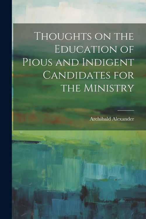 Produktbild: Thoughts on the Education of Pious and Indigent Candidates for the Ministry