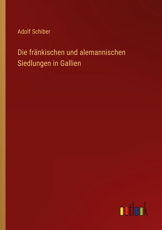 Produktbild: Die fr&auml;nkischen und alemannischen Siedlungen in Gallien