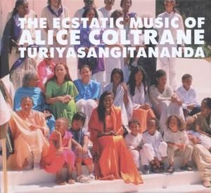 Produktbild: The Ecstatic Music Of Alice Coltrane Turiyasangita