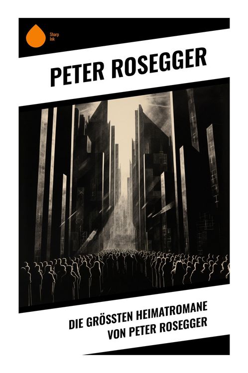 Produktbild: Die gr&ouml;&szlig;ten Heimatromane von Peter Rosegger