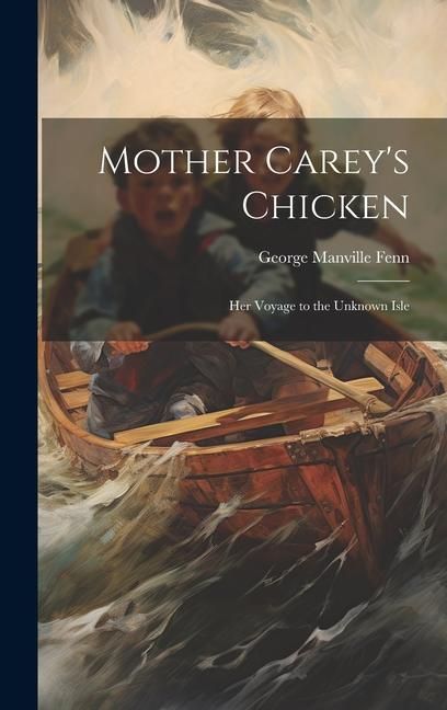 Produktbild: Mother Carey's Chicken: Her Voyage to the Unknown Isle