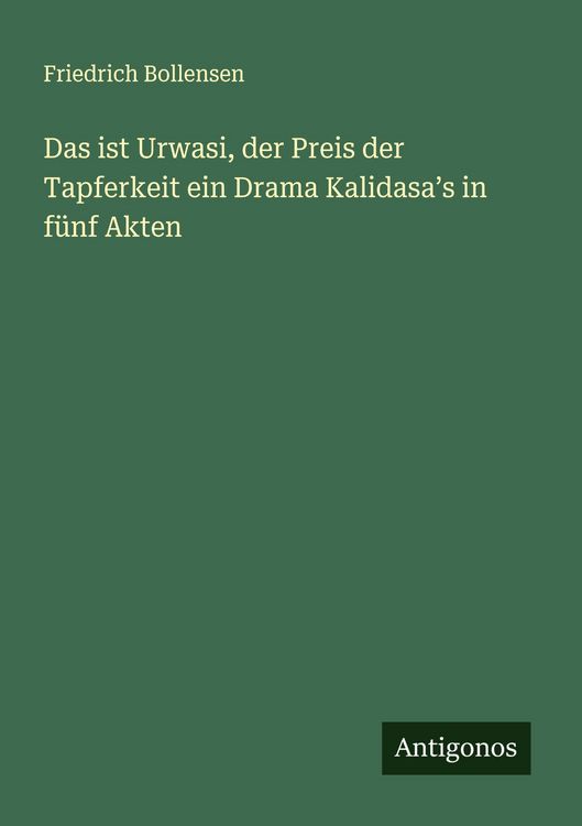 Produktbild: Das ist Urwasi, der Preis der Tapferkeit ein Drama Kalidasa&iquest;s in f&uuml;nf Akten