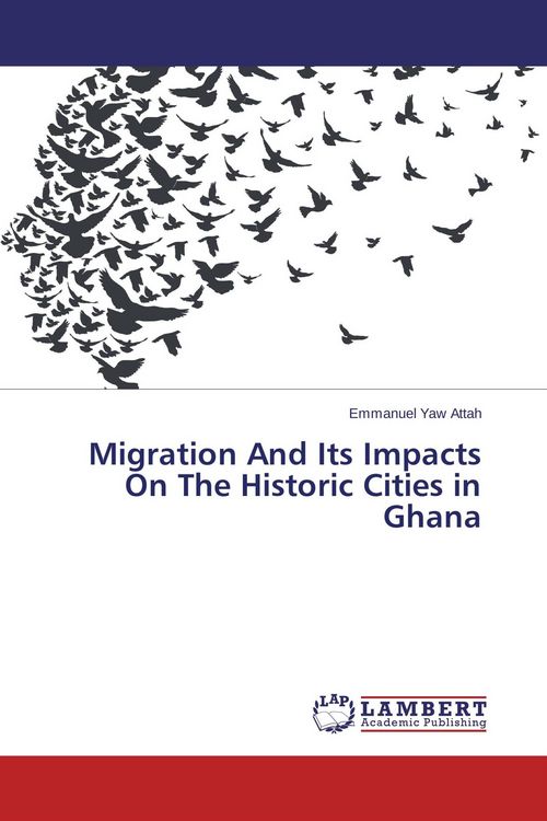 Produktbild: Migration And Its Impacts On The Historic Cities in Ghana
