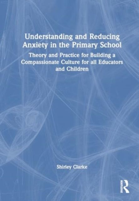 Produktbild: Evans, A: Understanding and Reducing Anxiety in the Primary
