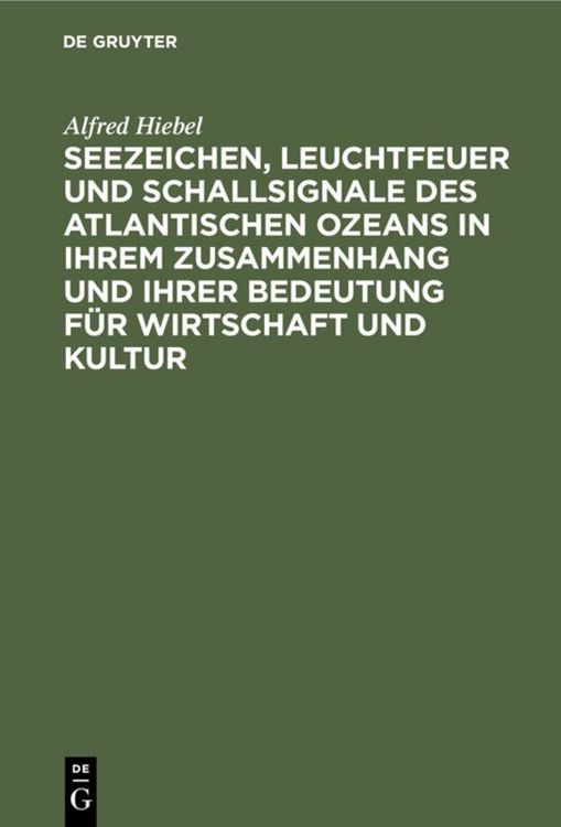 Produktbild: Seezeichen, Leuchtfeuer und Schallsignale des Atlantischen Ozeans in ihrem Zusammenhang und ihrer Bedeutung f&uuml;r Wirtschaft und Kultur