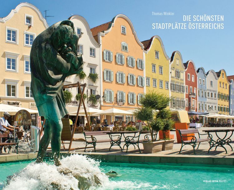 Die schönsten Stadtplätze Österreichs
