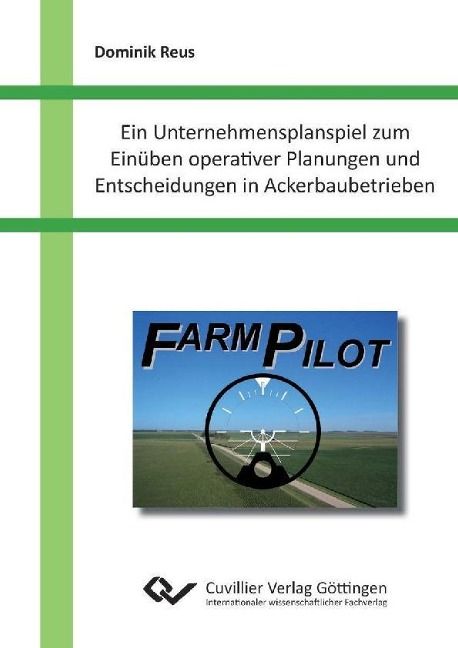 Produktbild: Ein Unternehmensplanspiel zum Ein&uuml;ben operativer Planungen und Entscheidungen in Ackerbaubetrieben