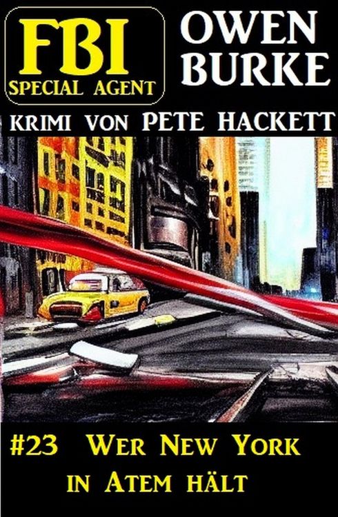 Produktbild: Special Agent Owen Burke 23: Wer New York in Atem h&auml;lt
