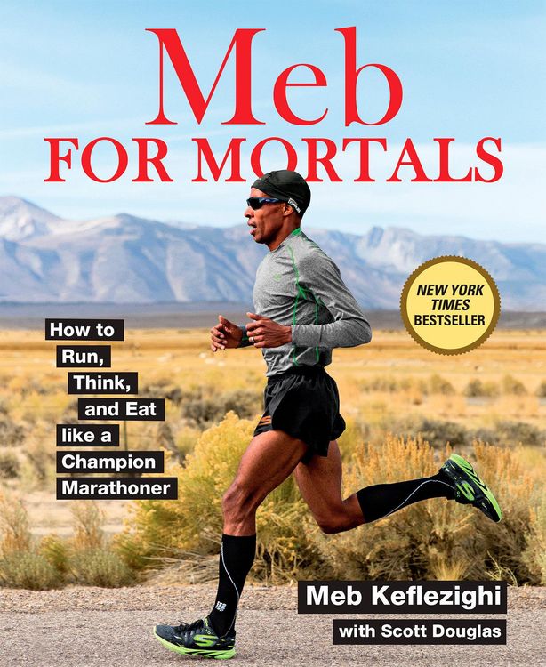 Produktbild: Meb for Mortals: How to Run, Think, and Eat Like a Champion Marathoner