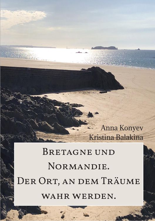Produktbild: Normandie und Bretagne - Der Ort, an dem Tr&auml;ume wahr werden.